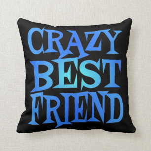 Crazy Best Friend Cushion