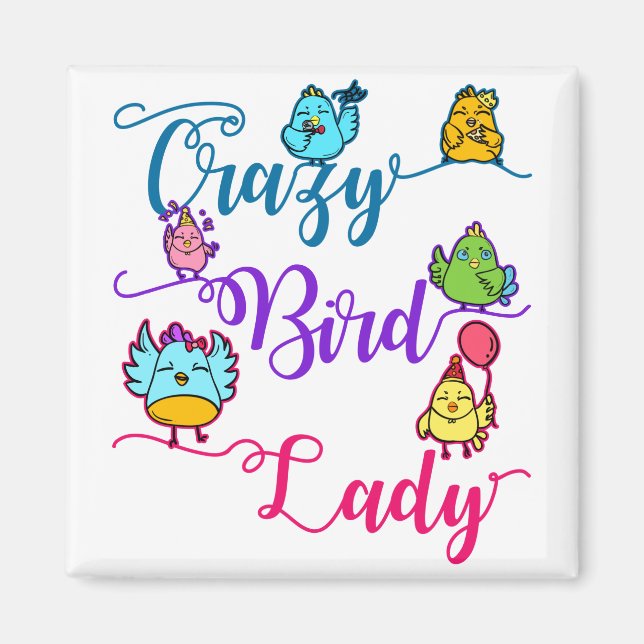 Crazy Bird Lady Bird Owner Lover Birder Magnet (Front)