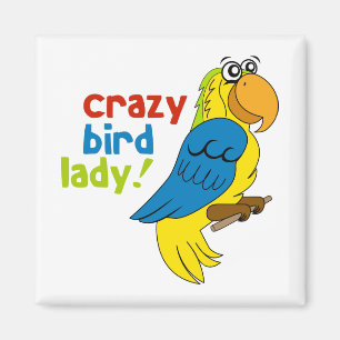 Crazy Bird Lady! Magnet