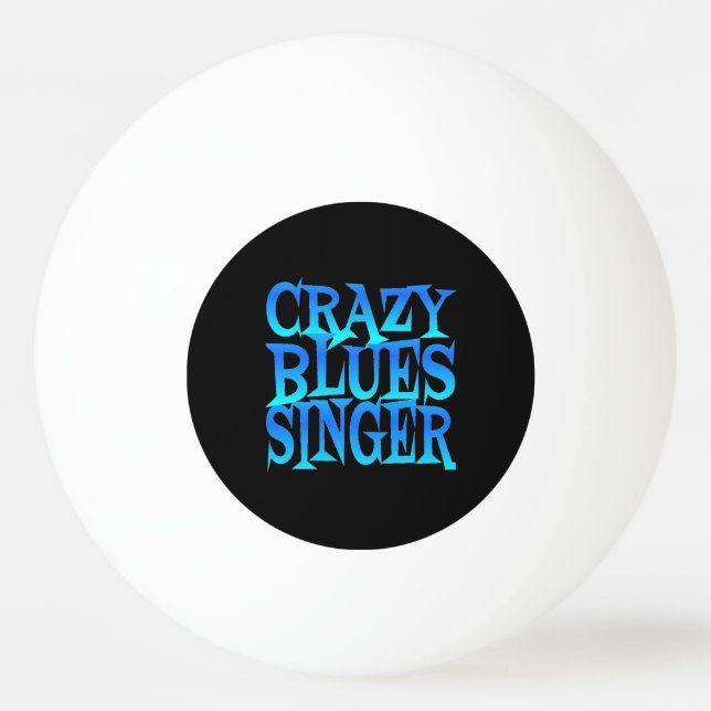 Crazy Blues Singer Ping Pong Ball (Front)