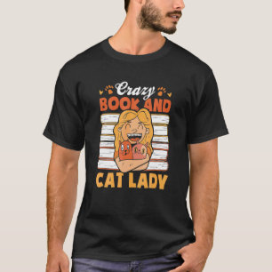 Crazy Book And Cat Lady Cat Book Reading Book T-Shirt