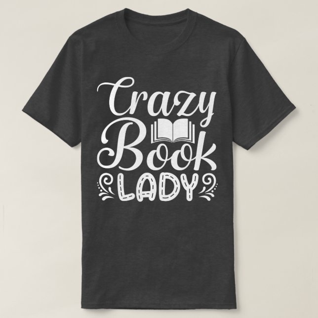Crazy Book Lady T-Shirt (Design Front)