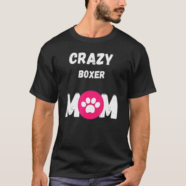 Crazy Boxer Dog Mum T-Shirt (Front)
