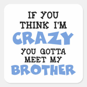 Crazy Brother Square Sticker