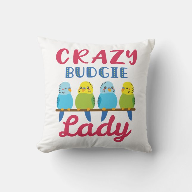 Crazy Budgie Lady Cute Funny Parakeet Owner Cushion (Front)