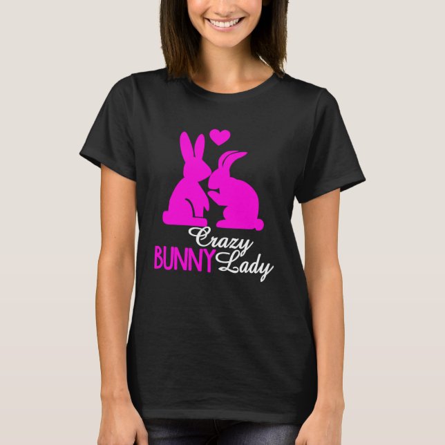 Crazy Bunny Lady Easter Day Women Girl Rabbit T-Shirt (Front)