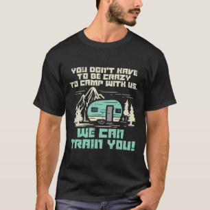 Crazy Camp With Us Funny Camping Van Rv Camper Men T-Shirt