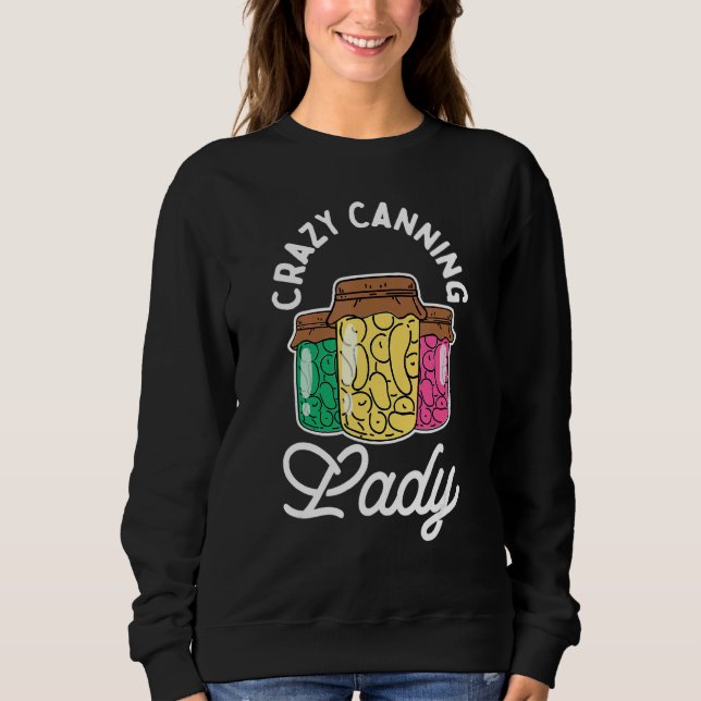 Crazy Canning Lady Sweatshirt (Front)