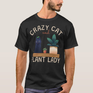 Crazy Cat And Plant Lady T-Shirt