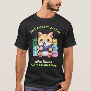 Crazy Cat Dad Who Loves Plants Macaroons Gaming T-Shirt