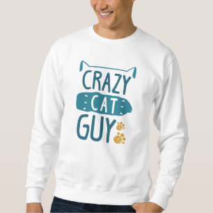 Crazy Cat Guy Sweatshirt