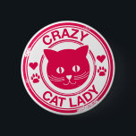 Crazy Cat Lady 6 Cm Round Badge<br><div class="desc">Fun logo style design with the funny saying: Crazy Catlady in hot pink</div>