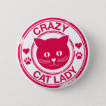 Crazy Cat Lady 6 Cm Round Badge<br><div class="desc">Fun logo style design with the funny saying: Crazy Catlady in hot pink</div>