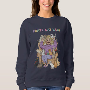 Crazy Cat Lady Fun Sweatshirt