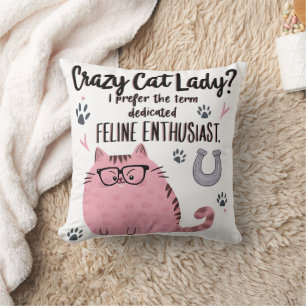 Crazy Cat Lady? Funny Cat Lover Gift Cushion