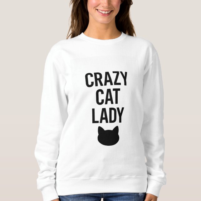 Crazy Cat Lady – Funny Cat Lover Gift Sweatshirt (Front)