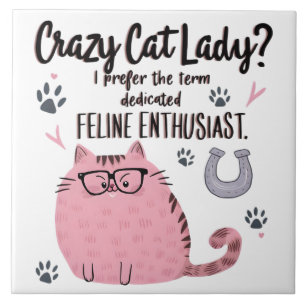 Crazy Cat Lady? Funny Cat Lover Gift Tile