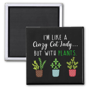 Crazy Cat Lady Funny Gardening Magnet