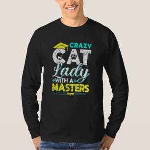 Crazy Cat Lady Masters Degree Graduation T-Shirt