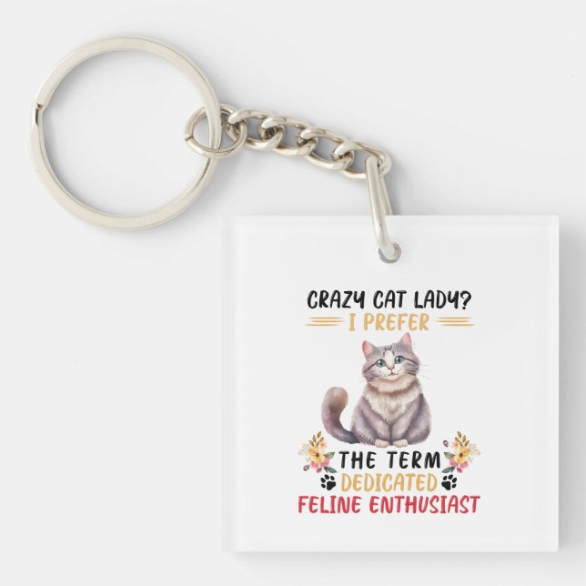 Crazy Cat Lady or Feline Enthusiast? Key Ring (Front)