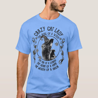 Crazy Cat Lady The Soul Of Witch The Fire Of T-Shirt