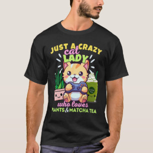 Crazy Cat Lady Who Loves Gaming Plants Matcha Latt T-Shirt