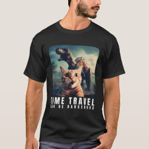 Crazy Cat Selfie Run Time Travel Can Be Dangerous T-Shirt