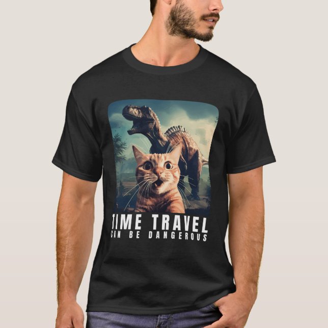Crazy Cat Selfie Run Time Travel Can Be Dangerous  T-Shirt (Front)
