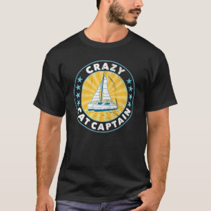 Crazy Catamaran Captain Sailing Sailor  12 T-Shirt