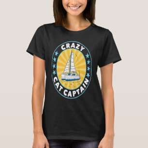 Crazy Catamaran Captain Sailing Sailor 1 T-Shirt