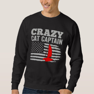 Crazy Catamaran Captain Sailing Sailor 5 Sweatshirt