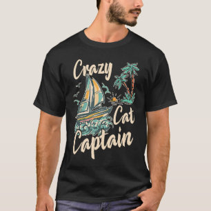Crazy Catamaran Captain Sailing Sailor  8 T-Shirt