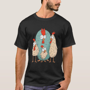 Crazy chicken eggs chickens father mother animals T-Shirt