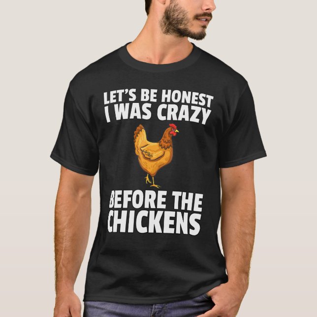 Crazy Chicken Lady  Farmer  Hens T-Shirt (Front)