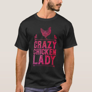 Crazy Chicken Lady Funny Farm Girls Women Poultry  T-Shirt