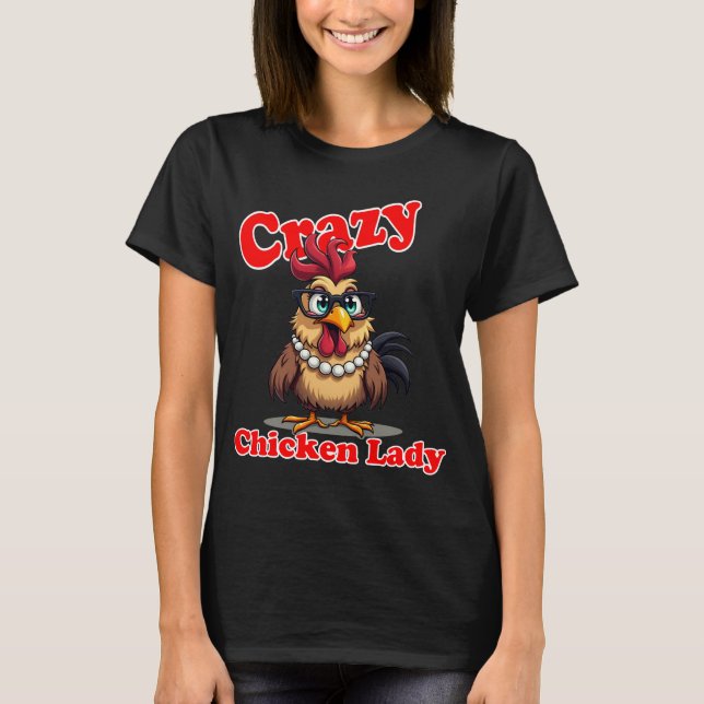 Crazy Chicken Lady Pet Homesteading Tee (Front)