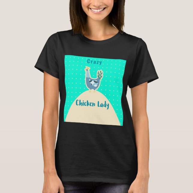Crazy chicken lady shirt (Front)