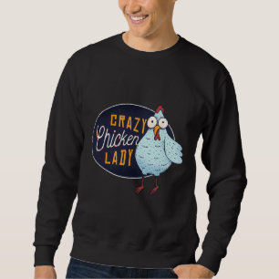 Crazy Chicken Lady Sweatshirt
