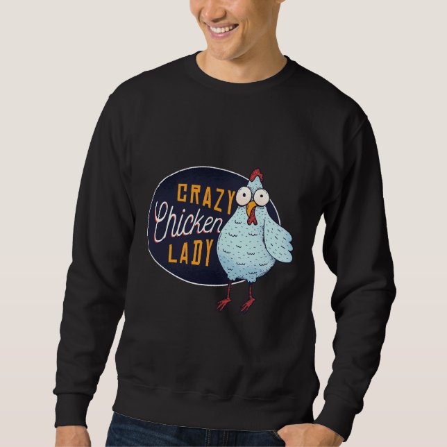 Crazy Chicken Lady   Sweatshirt (Front)