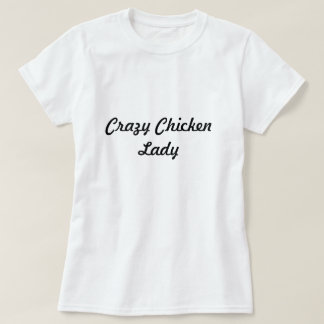 Crazy Chicken Lady T-Shirt