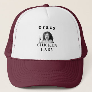 Crazy Chicken Lady.  Trucker Hat
