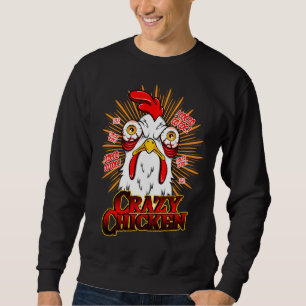 Crazy Chicken Sweatshirt