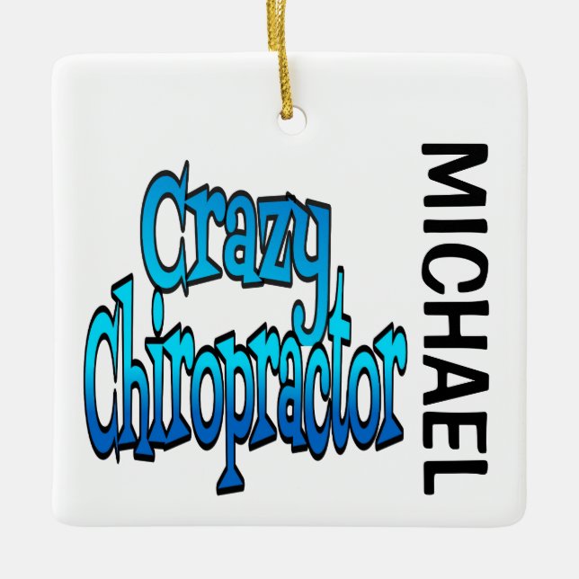 Crazy Chiropractor CUSTOM Ceramic Ornament (Front)