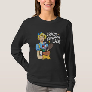Crazy Cleaning Lady Housekeeper Maid Service House T-Shirt
