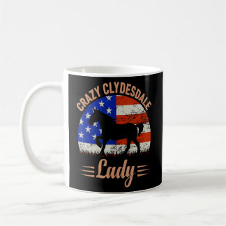 Crazy Clydesdale Lady Us American Flag Equestrian  Coffee Mug