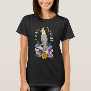 Crazy Cockatiel Lady Cockatoo Parrot Lutino Weiro T-Shirt