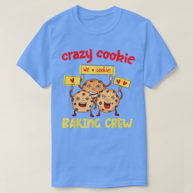 Crazy Cookie Baking Crew Design  T-Shirt (Design Front)