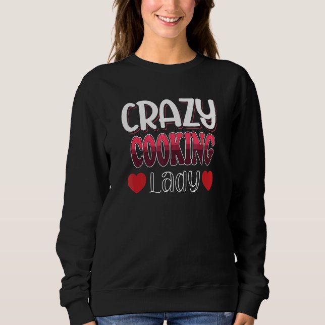 Crazy Cooking Lady Women Sweatshirt (Front)