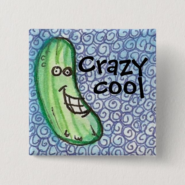 Crazy cool cucumber button (Front)