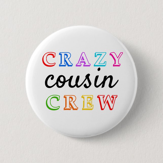 CRAZY COUSIN CREW  6 CM ROUND BADGE (Front)